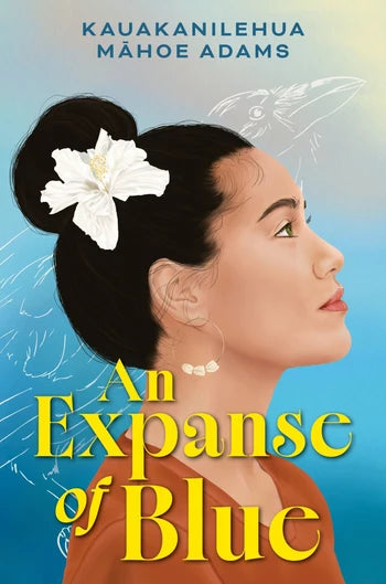 An Expanse of Blue by Kauakanilehua Mahoe Adams
