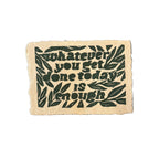 Maese | Block Print | Whatever You Get Done