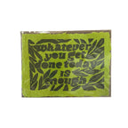 Maese | Block Print | Whatever You Get Done