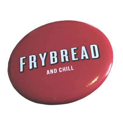 NTVS | Button | Frybread & Chill