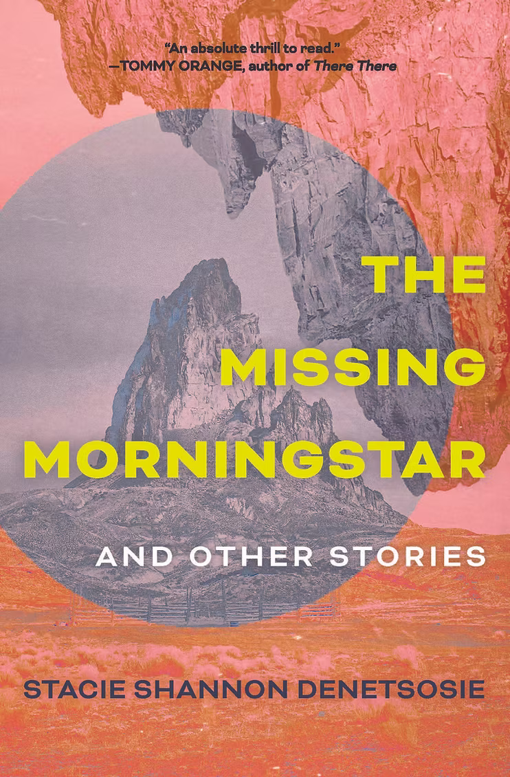 The Missing Morningstar and Other Stories by Stacie Shannon Denetsosie